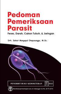 Image of Pedoman Pemeriksaan Parasit : Feses, Darah, Cairan Tubuh & Jaringan